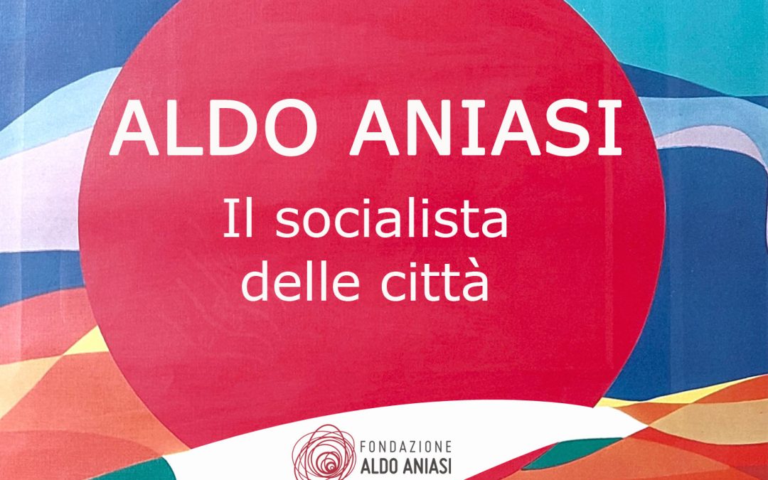 Aniasi il socialista delle città