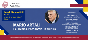 Fondazione Aldo Aniasi- MARIO ARTALI La politica, l'economia, la cultura